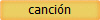 canción
